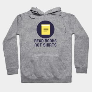 Read Books Not Shirts Hoodie